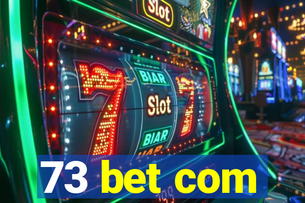 73 bet com